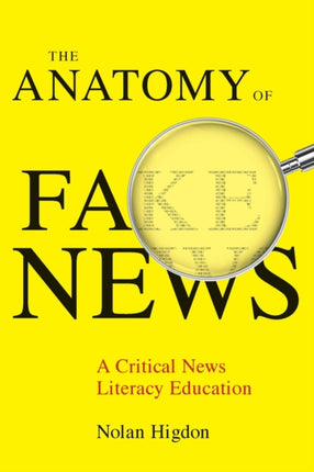 The Anatomy of Fake News: A Critical News Literacy Education