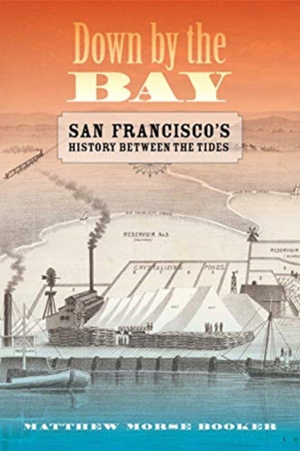 Down by the Bay: San Francisco's History between the Tides