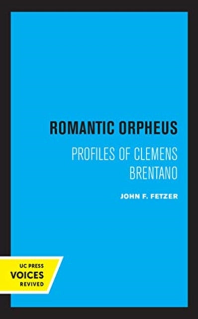 Romantic Orpheus: Profiles of Clemens Brentano