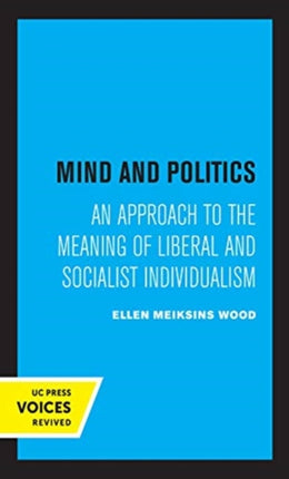 Mind and Politics: An Approach to the Meaning of Liberal and Socialist Individualism