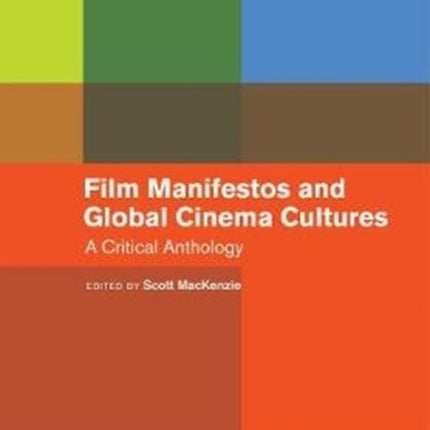 Film Manifestos and Global Cinema Cultures: A Critical Anthology