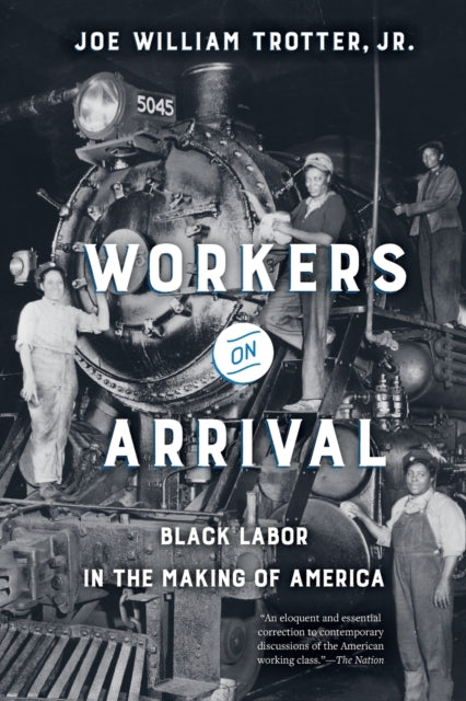 Workers on Arrival: Black Labor in the Making of America