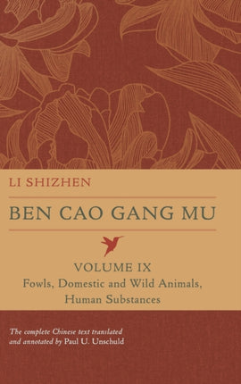 Ben Cao Gang Mu, Volume IX: Fowls, Domestic and Wild Animals, Human Substances