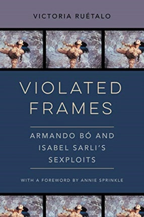 Violated Frames: Armando Bó and Isabel Sarli's Sexploits