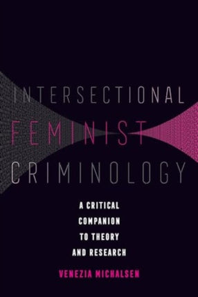 Intersectional Feminist Criminology  A Critical