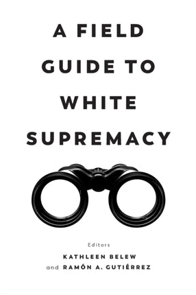 A Field Guide to White Supremacy