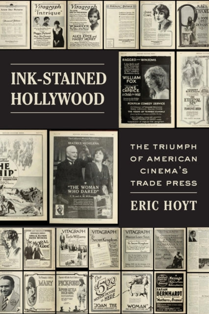 Ink-Stained Hollywood: The Triumph of American Cinema’s Trade Press