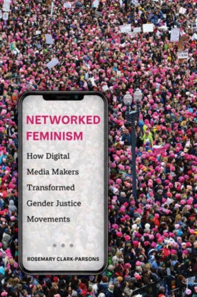 Networked Feminism  How Digital Media Makers