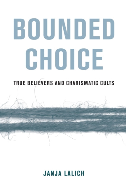 Bounded Choice: True Believers and Charismatic Cults