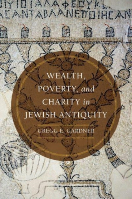 Wealth Poverty and Charity in Jewish Antiquity