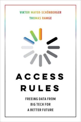 Access Rules: Freeing Data from Big Tech for a Better Future