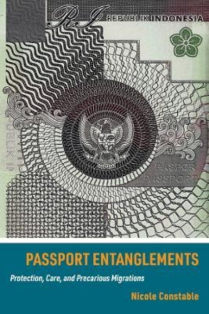 Passport Entanglements: Protection, Care, and Precarious Migrations