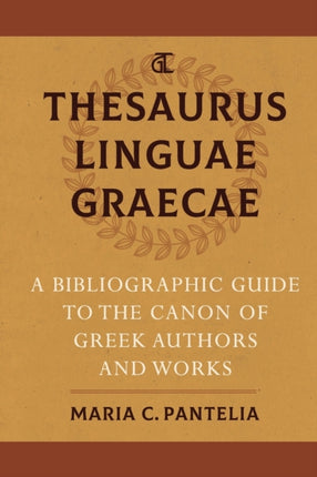 Thesaurus Linguae Graecae: A Bibliographic Guide to the Canon of Greek Authors and Works