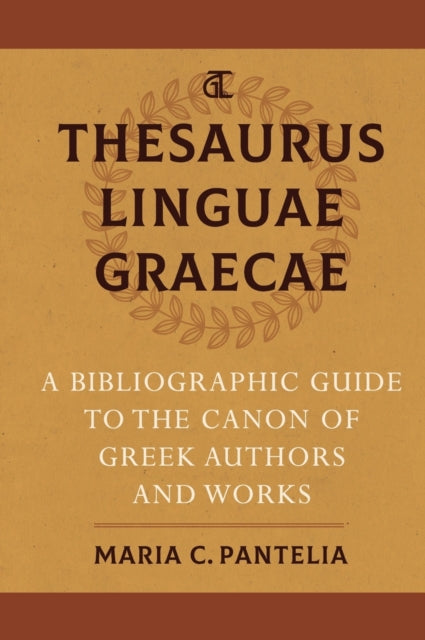 Thesaurus Linguae Graecae: A Bibliographic Guide to the Canon of Greek Authors and Works