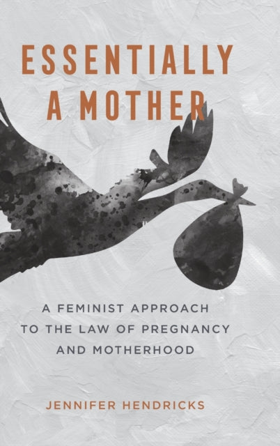 Essentially a Mother  A Feminist Approach to the