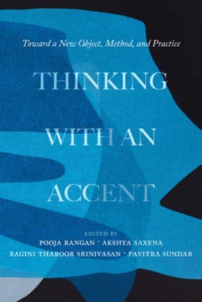 Thinking with an Accent: Toward a New Object, Method, and Practice