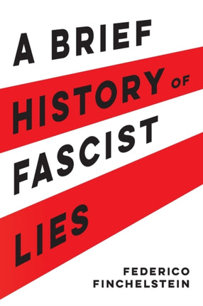 A Brief History of Fascist Lies