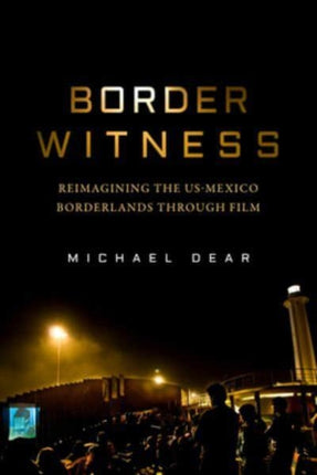 Border Witness  Reimagining the USMexico