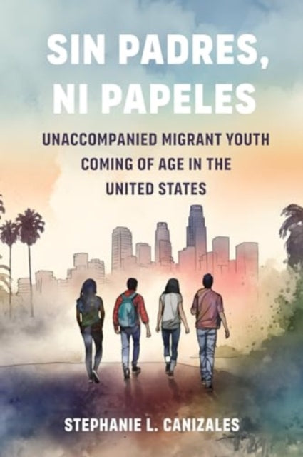 Sin Padres Ni Papeles  Unaccompanied Migrant