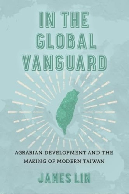 In the Global Vanguard  Agrarian Development and