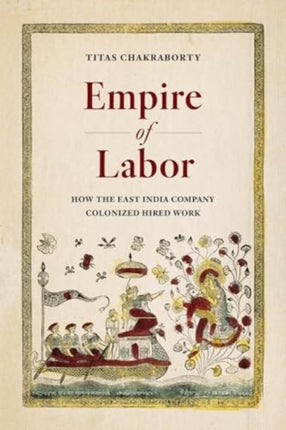 Empire of Labor  How the East India Company