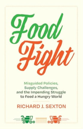 Food Fight  Misguided Policies Supply Challenges