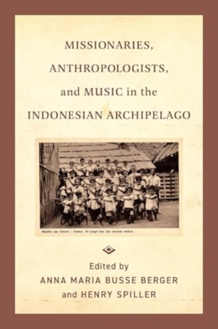 Missionaries Anthropologists and Music in the
