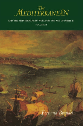 The Mediterranean and the Mediterranean World in the Age of Philip II