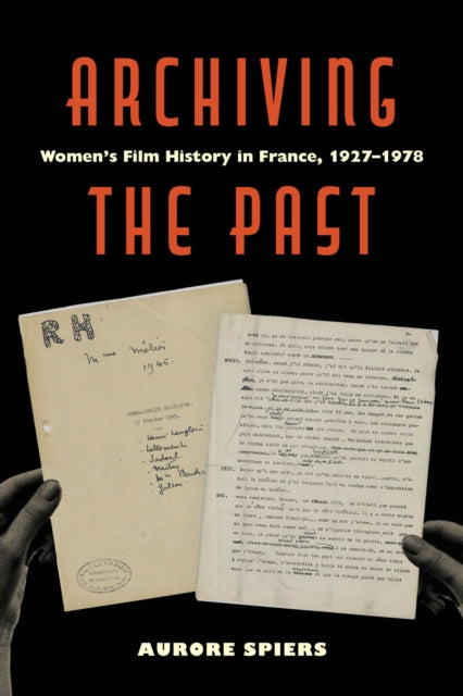 Archiving the Past  Womens Film History in France 19271978