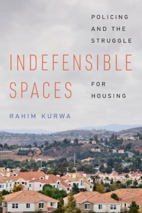 Indefensible Spaces  Policing and the Struggle