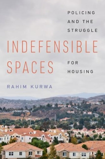 Indefensible Spaces  Policing and the Struggle