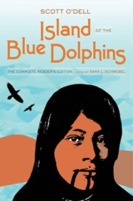 Island of the Blue Dolphins  The Complete Readers Edition