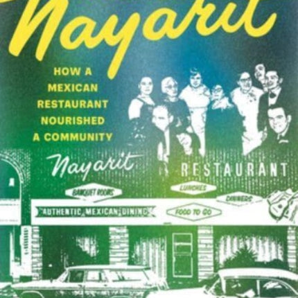 A Place at the Nayarit: How a Mexican Restaurant Nourished a Community