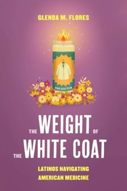 The Weight of the White Coat  Latinos Navigating
