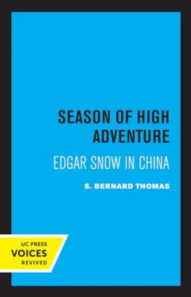 Season of High Adventure  Edgar Snow in China