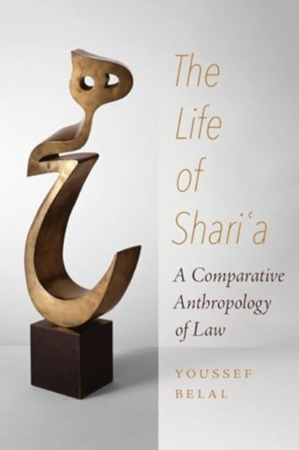 The Life of Sharia  A Comparative Anthropology of