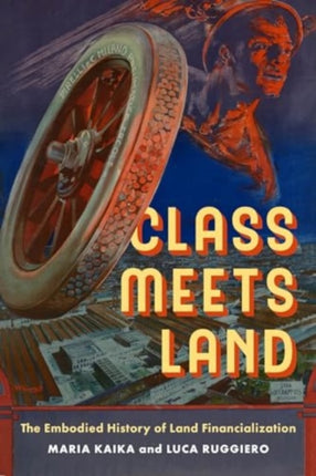Class Meets Land  The Embodied History of Land