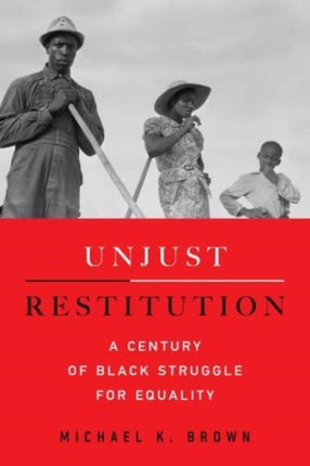 Unjust Restitution  A Century of Black Struggle
