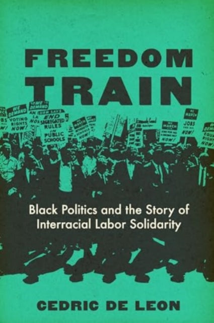 Freedom Train  Black Politics and the Story of