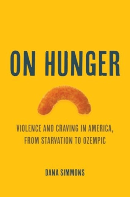 On Hunger  Violence and Craving in America from