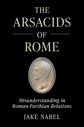 The Arsacids of Rome  Misunderstanding in