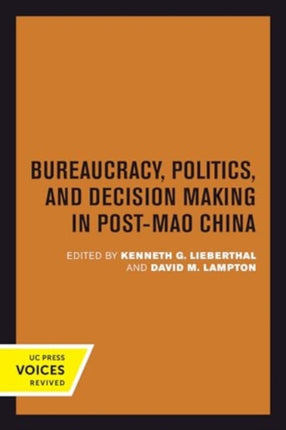 Bureaucracy Politics and Decision Making in PostMao China