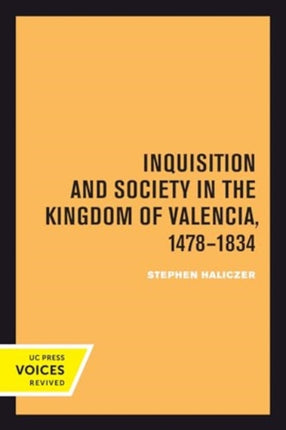 Inquisition and Society in the Kingdom of Valencia 14781834