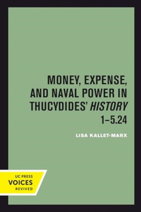 Money Expense and Naval Power in Thucydides History 15.24