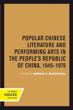 Popular Chinese Literature and Performing Arts in the Peoples Republic of China 19491979