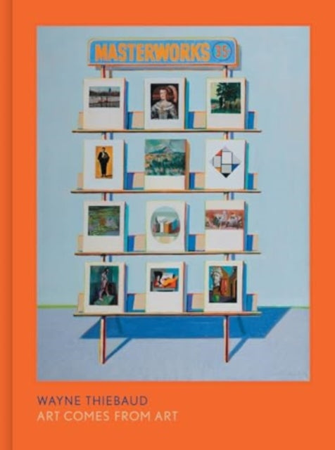 Wayne Thiebaud  Art Comes from Art