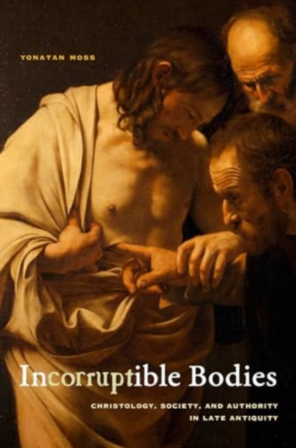 Incorruptible Bodies  Christology Society and