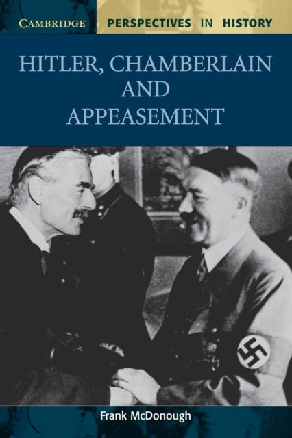 Hitler Chamberlain and Appeasement by McDonough Frank  Author  ON Apr042002 Paperback
