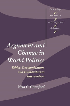 Argument and Change in World Politics Ethics