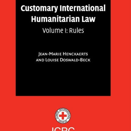 Customary International Humanitarian Law Volume 1 Rules